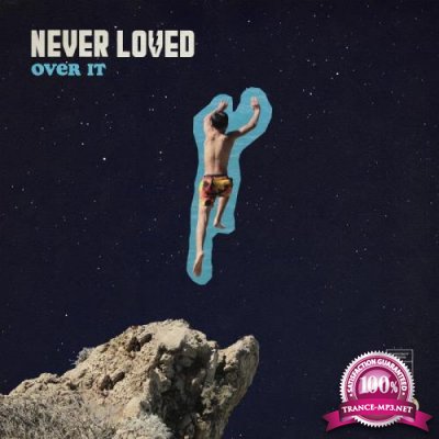 Never Loved - Over It (2021)