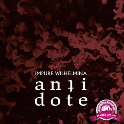 Impure Wilhelmina - Antidote (2021)