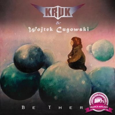 Kruk & Wojtek Cugowski - Be There (2021) FLAC
