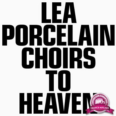 Lea Porcelain - Choirs to Heaven (2021)