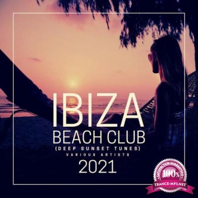 Ibiza Beach Club 2021 (Deep Sunset Tunes) (2021)