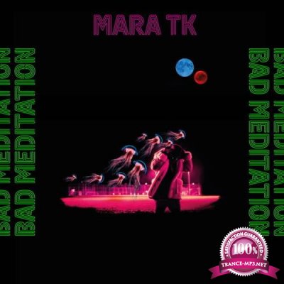 Mara TK - Bad Meditation (2021)