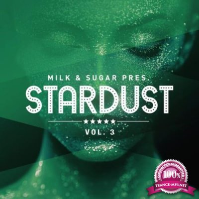 Milk & Sugar Pres.: Stardust Vol 3 [Mixed & UnMixed] (2021)
