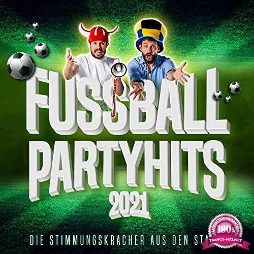 Fussball Party Hits 2021: Die Stimmungskracher aus den Stadien (2021)