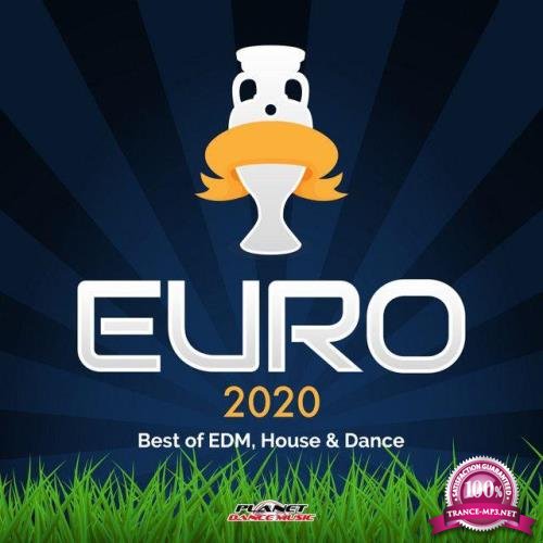 Euro 2020 (Best of EDM, House & Dance) (2021)