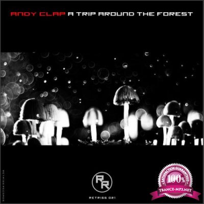 Andy Clap - A Trip Around The Forest (2021)