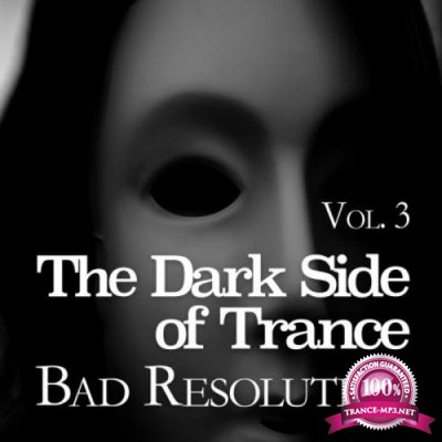 The Dark Side of Trance - Bad Resolution, Vol. 3 (2021)