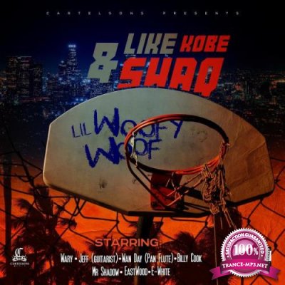 Lil Woofy Woof & Cartelsons - Like Kobe And Shaq (2021)