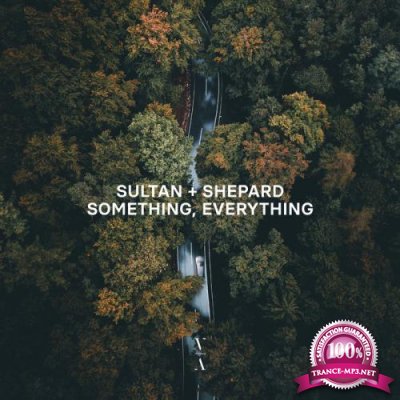 Sultan + Shepard - Something, Everything (2021)