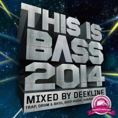 This Is Bass 2014: Trap Drum & Bass Deep House Garage Bass Mix (2014)