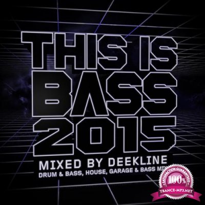 This Is Bass 2015 (Drum & Bass, House, Garage & Bass mix) (2015)