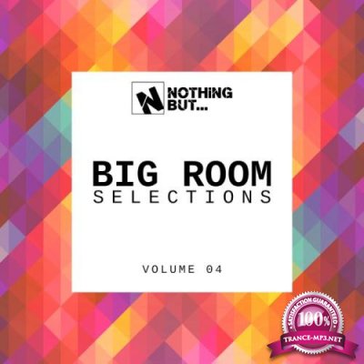 Nothing But... Big Room Selections, Vol. 04 (2021)