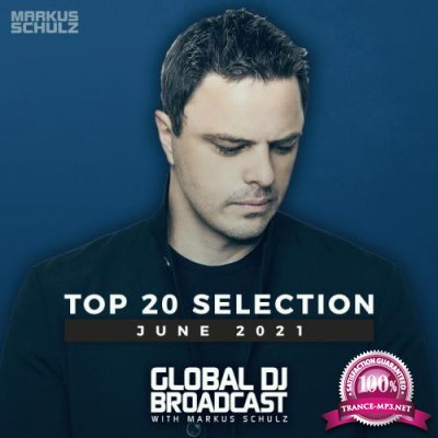 Markus Schulz - Global DJ Broadcast: Top 20 June 2021 (2021) [Extended]