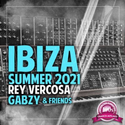 Ibiza Summer 2021 Rey Vercosa, Gabzy & Friends (2021)