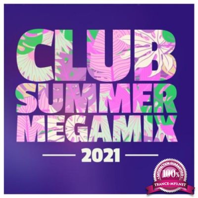 Club Summer Megamix 2021 (2021)