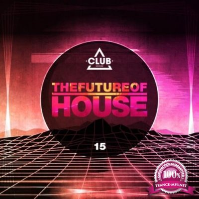 The Future Of House Vol 15 (2021)