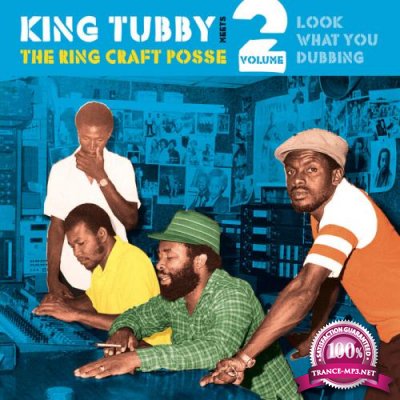 King Tubby meets Ring Craft Posse - Look What You Dubbing, Vol. 2 (2021)