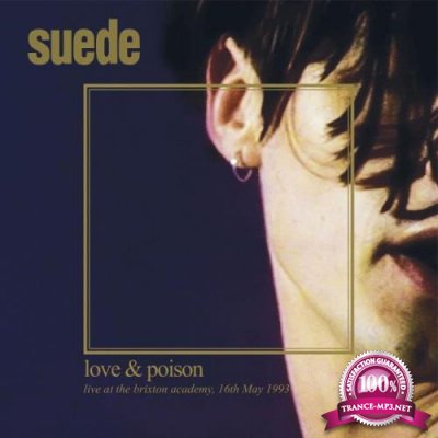 Suede - Love & Poison Live at the Brixton Academy 16th May 1993 (2021)