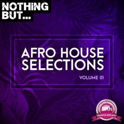 Nothing But... Afro House Selections, Vol. 01 (2021)