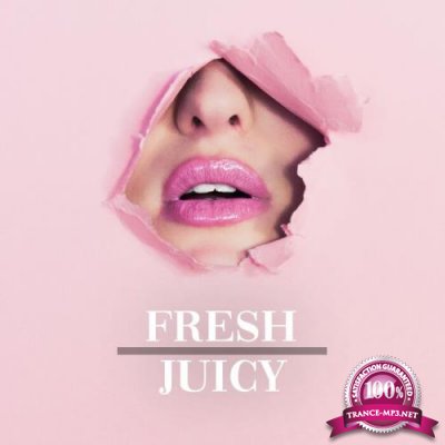 Fresh & Juicy Vol. 1 (2021) FLAC
