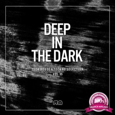 Deep In The Dark Vol. 55 - Tech House & Techno Selection (2021)