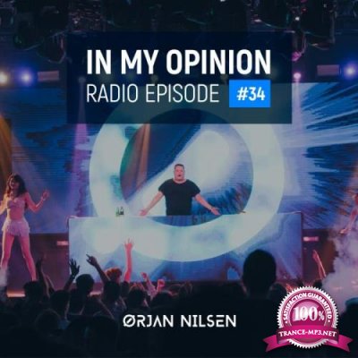 Orjan Nilsen - In My Opinion Radio 034 (2021-07-07)