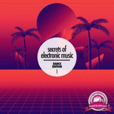 Secrets Of Electronic Music: Dance Edition, Vol. 1 (2021)