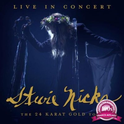 Stevie Nicks - Live In Concert (The 24 Karat Gold Tour) (2021) FLAC
