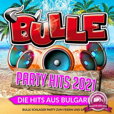 Bulle Party Hits 2021 (Die Hits aus Bulgarien) (2021)