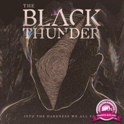 The Black Thunder - Into the Darkness We All Fall (2021)