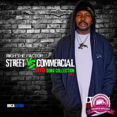Rich The Factor - Streets Vs Commercial 100 Song Collection, Pt. 2 (2021)