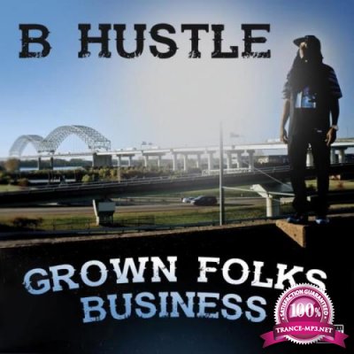 B Hustle - Grown Folks Business (2021)
