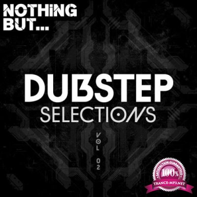 Nothing But... Dubstep Selections, Vol. 02 (2021)