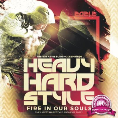Heavy Hardstyle 2021.2 - Fire in Our Souls (2021)