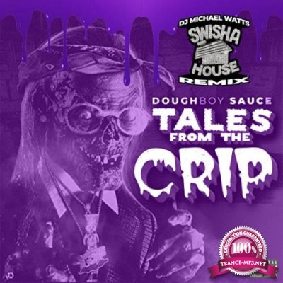 Doughboy Sauce - Tales From the Crip (Swishahouse Remix) (2021)