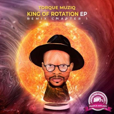TorQue MuziQ - King Of Rotation [EP] (Remix Chapter 1) (2021)