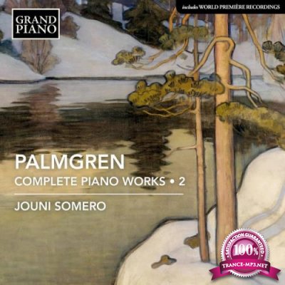 Jouni Somero - Palmgren: Complete Piano Works, Vol. 2 (2021)