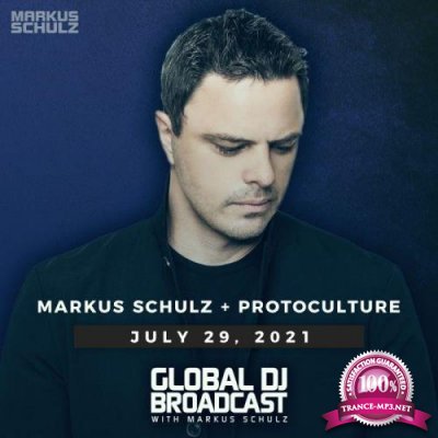 Markus Schulz & Protoculture - Global DJ Broadcast (2021-07-29)