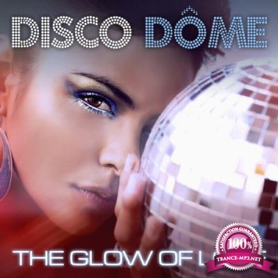 Disco Dome: The Glow Of Love (2021)