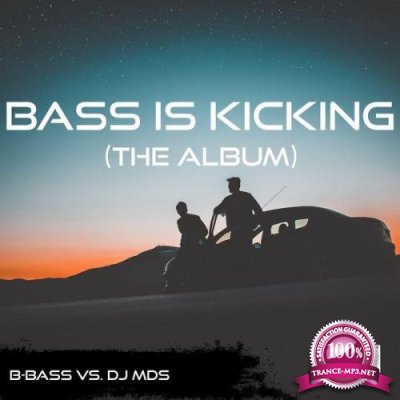 B-Bass vs. DJ MDS - Bass Is Kicking (The Album) (2021)