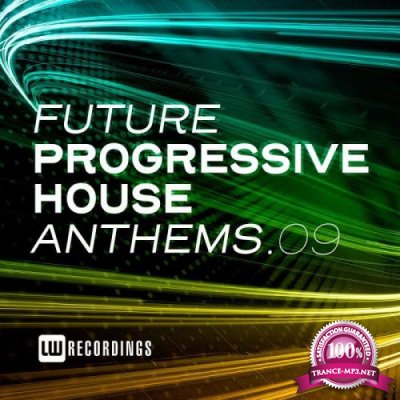 Future Progressive House Anthems, Vol. 09 (2021)