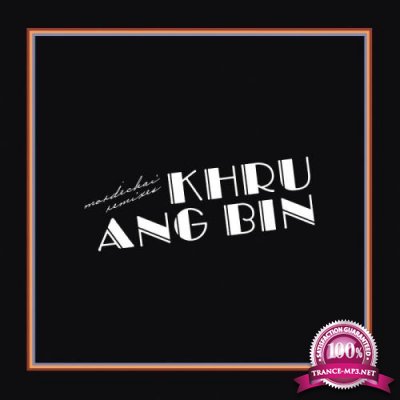 Khruangbin - Mordechai Remixes (2021)