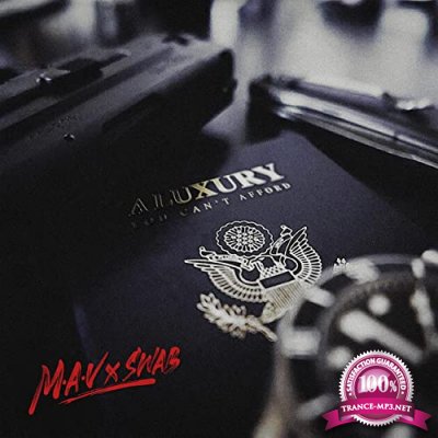 M.A.V. & Swab - A Luxury You Can't Affor (2021)
