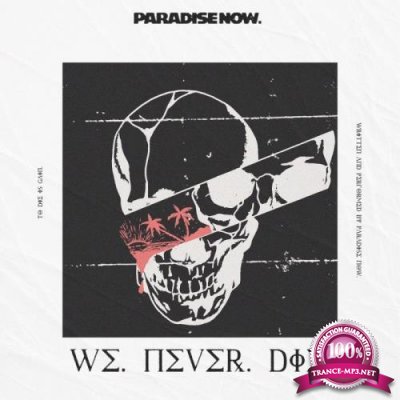 Paradise Now - We Never Die (2021)