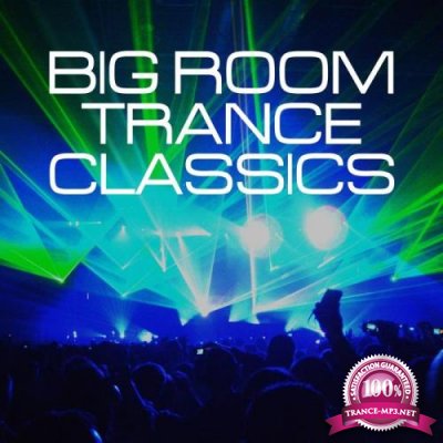 Big Room Trance Classics (2021)