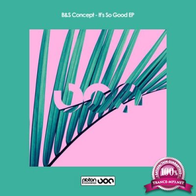 B&S Concept - It's So Good EP (2021)