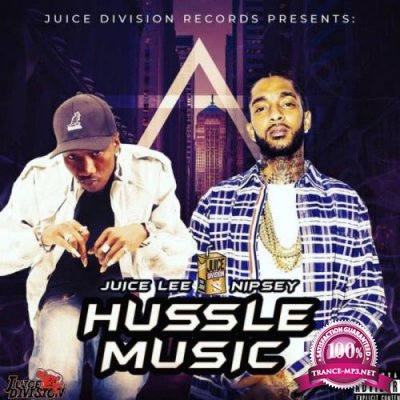 Nipsey Hussle x Juice Lee - Hussle Music - Ep (2021)