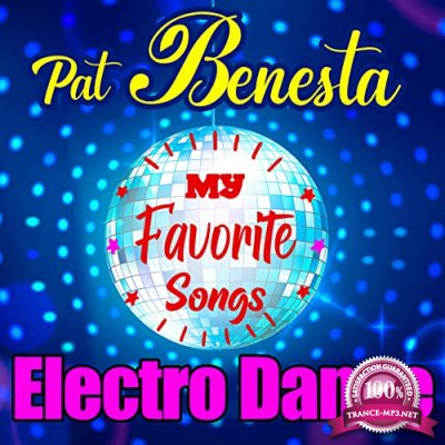 Pat Benesta - My Favorite Songs (Electro-Dance) (2021)