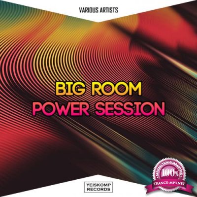Big Room Power Session - Aug 2021 (Explicit) (2021)
