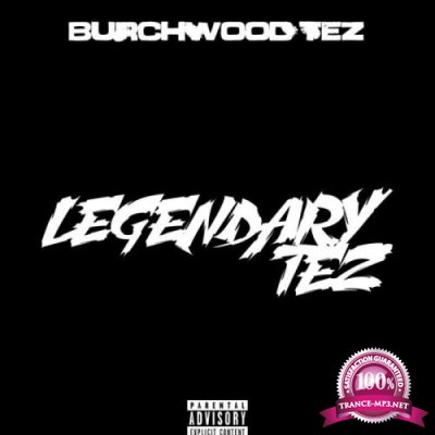Burchwood Tez - Legendary Tez (2021)
